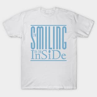 I’m Smiling On The Inside 09blue T-Shirt